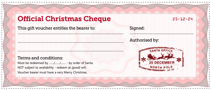 One of MSE's official Christmas gift cheques, with text reading: "This gift voucher entitles the bearer to... (and there's a space where you can write in your gift)." Separately, there's a line for your signature, and an official-looking ink stamp from Santa's office. Further text reads: "Terms and conditions: Must be redeemed by (and there's a space where you can enter a date), by order of Santa. NOT subject to availability - redeem at (good) will. Voucher bearer must have a very Merry Christmas." Link goes to our Free Christmas gift cheques guide.